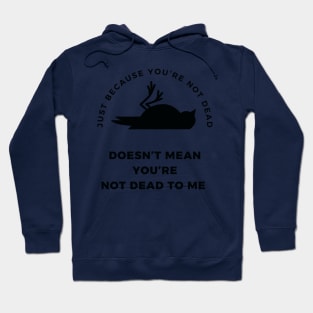 Dead to me Hoodie